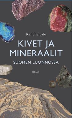 Kirjailijan Kalle Taipale käytetty kirja Kivet ja mineraalit Suomen luonnossa