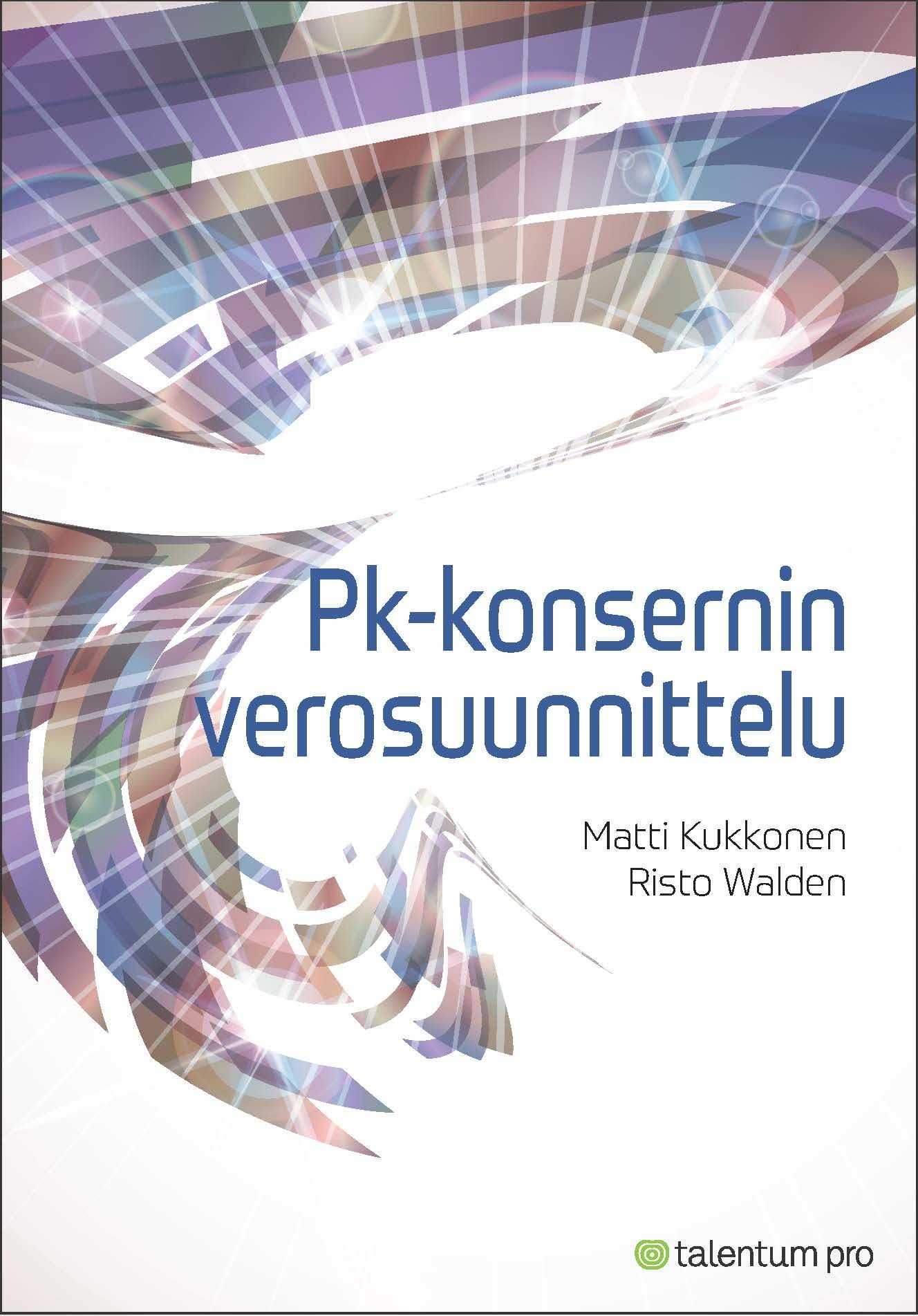 Matti Kukkonen & Risto Walden : Pk-konsernin verosuunnittelu