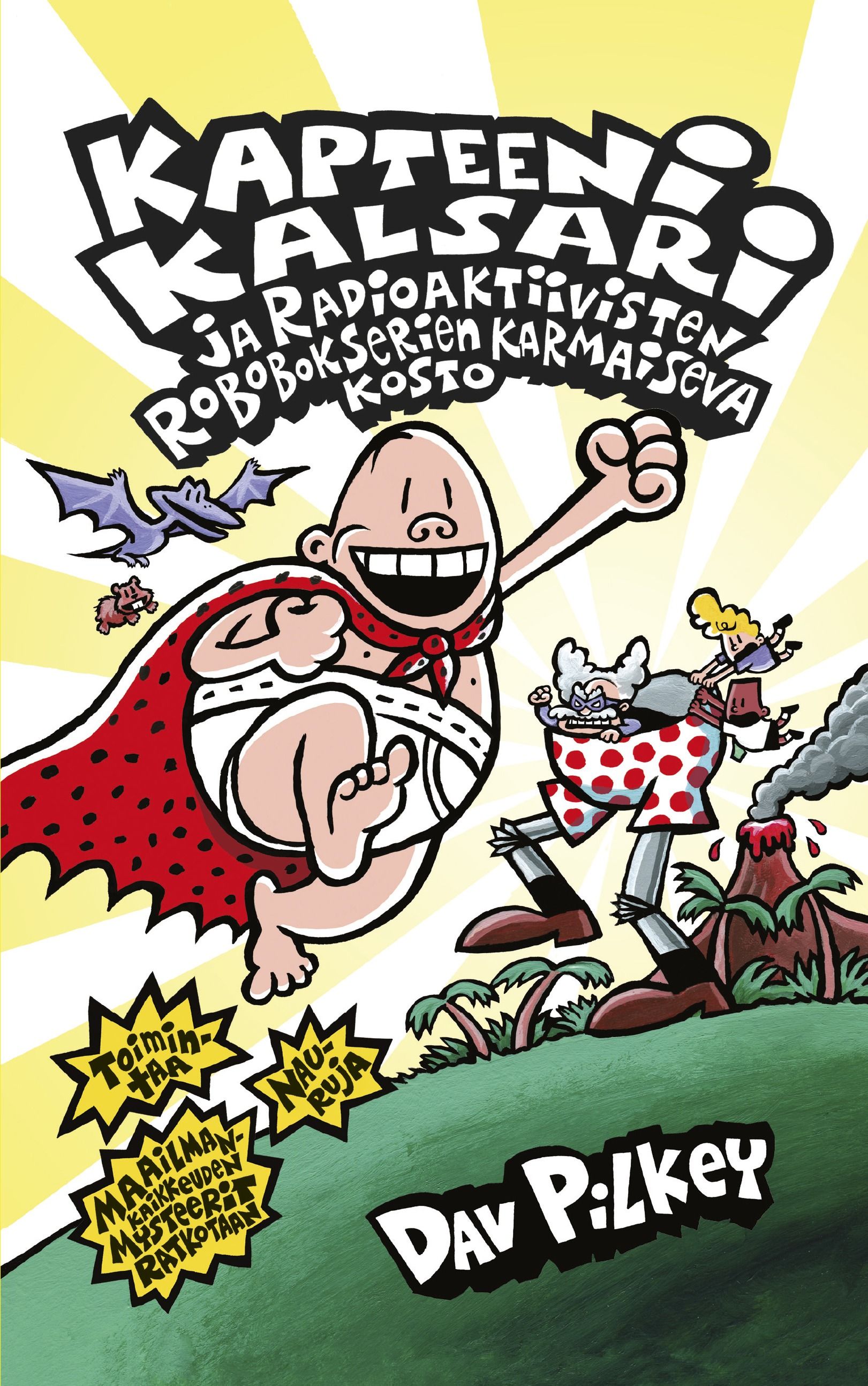 Kirjailijan Dav Pilkey käytetty kirja Kapteeni Kalsari ja radioaktiivisten robobokserien karmaiseva kosto