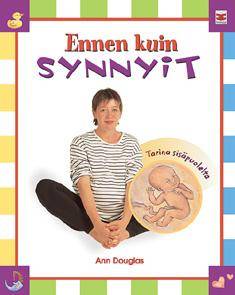 Ann Douglas : Ennen kuin synnyit : tarina sisäpuolelta