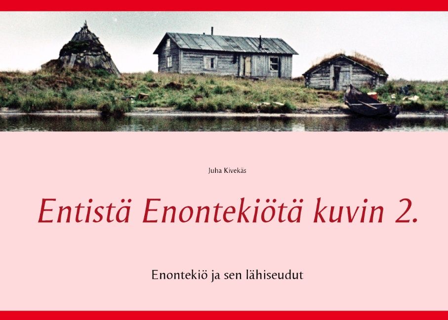 Juha Kivekäs : Entistä Enontekiötä kuvin 2