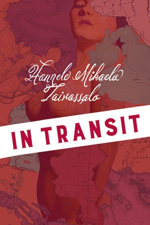 Kirjailijan Hannele Mikaela Taivassalo uusi kirja In transit (UUDENVEROINEN)