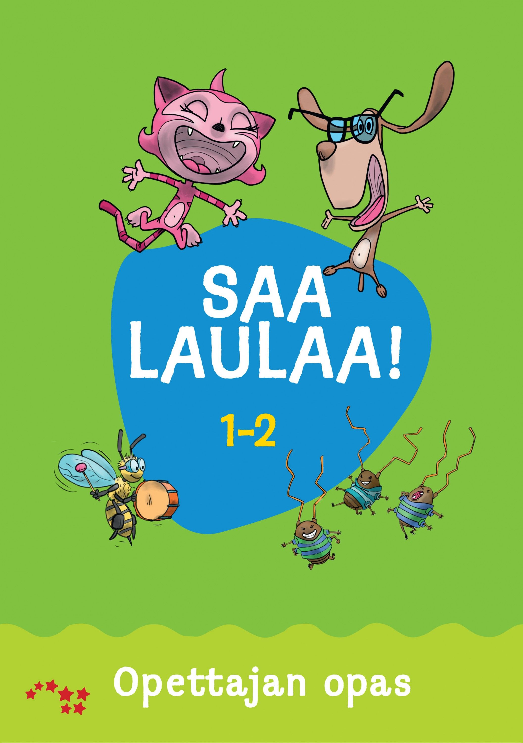 Aila Arola & Taina Huttunen & Hannu Jokelainen & Ismo Koskela : Saa laulaa! 1-2 opettajan kirja