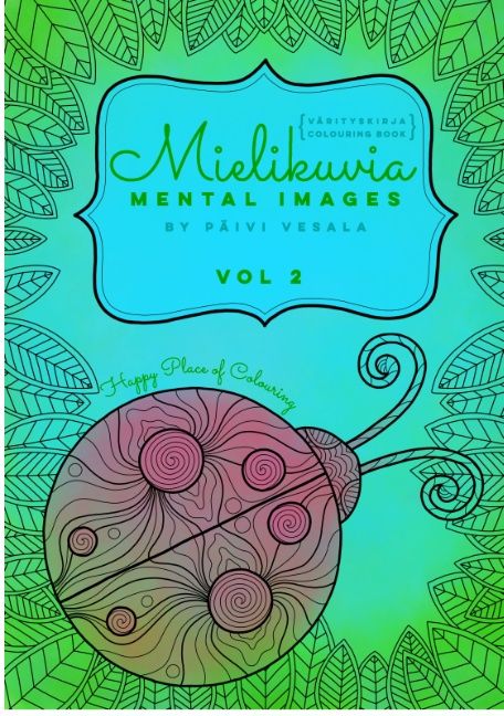 Päivi Vesala : Mielikuvia vol 2 - Mental Images vol 2