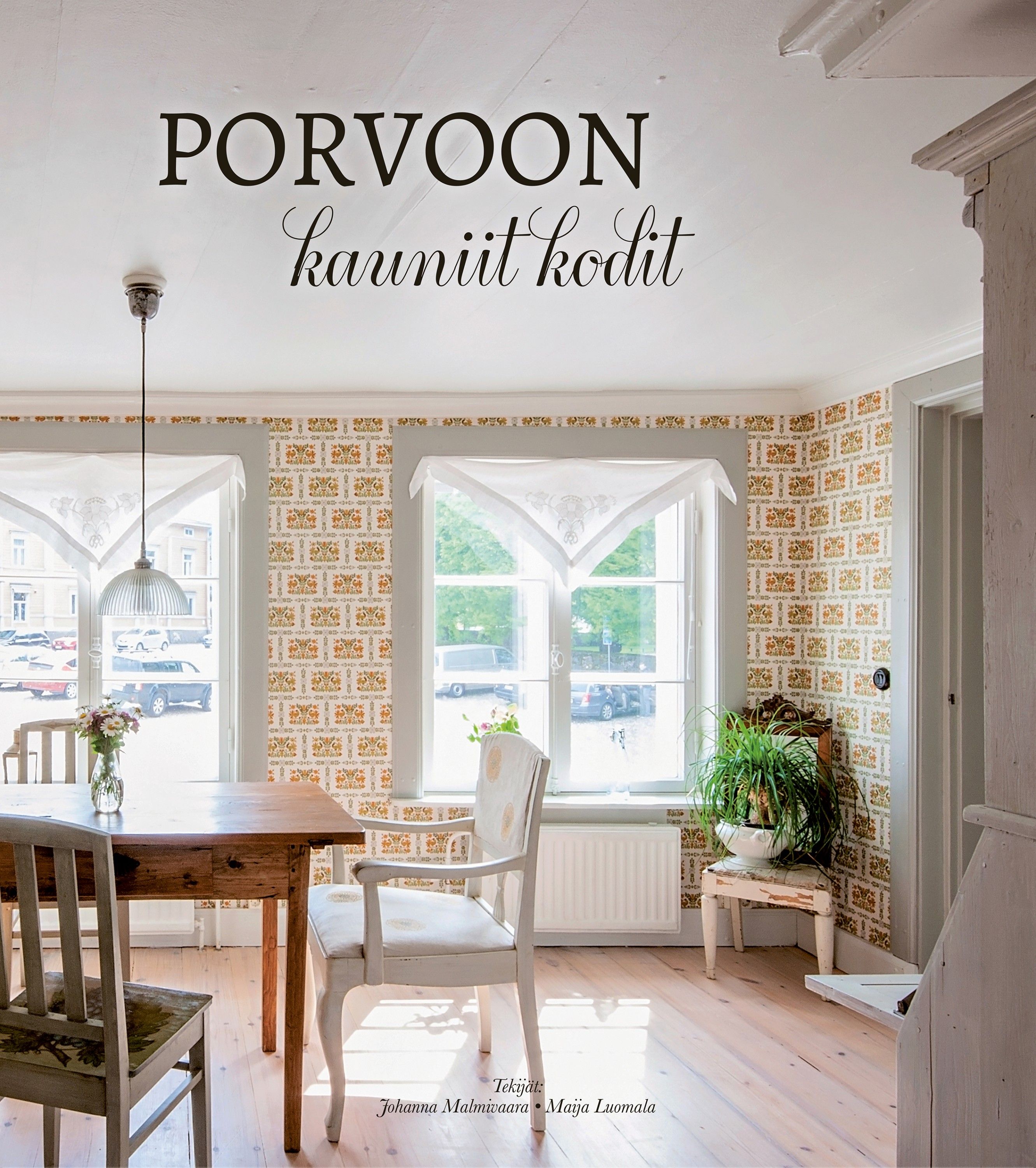 Johanna Malmivaara : Porvoon kauniit kodit