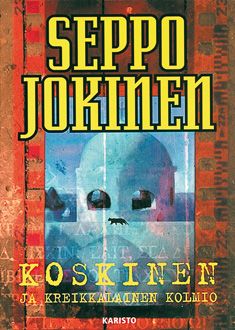 Kirjailijan Seppo Jokinen käytetty kirja Koskinen ja kreikkalainen kolmio