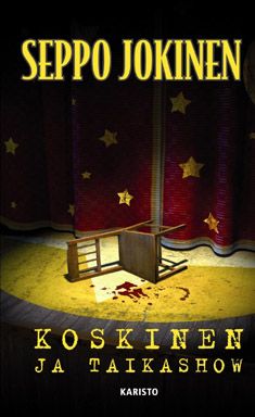Kirjailijan Seppo Jokinen käytetty kirja Koskinen ja taikashow : rikosromaani