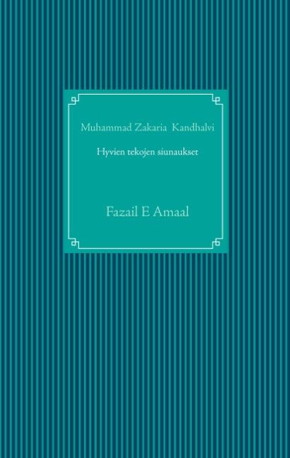 Muhammad Zakaria Kandhalvi : Hyvien tekojen siunaukset islamissa