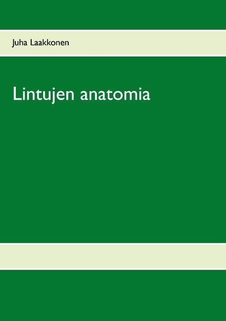 Juha Laakkonen : Lintujen anatomia