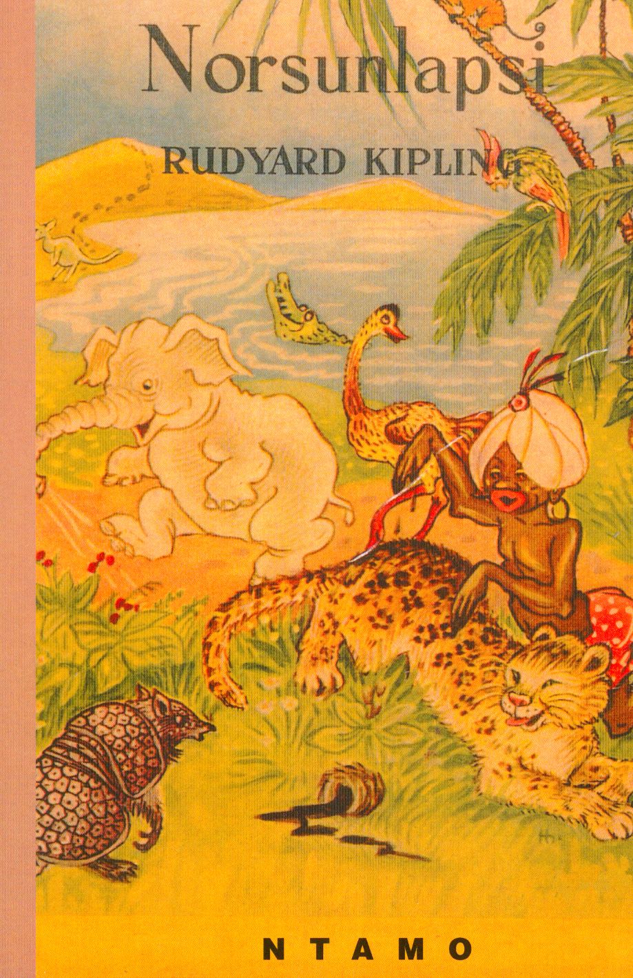 Rudyard Kipling : Norsunlapsi ja muita veikeitä juttuja