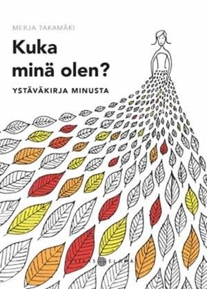 Kirjailijan Merja Takamäki käytetty kirja Kuka minä olen : ystäväkirja minusta - Ystäväkirja minusta