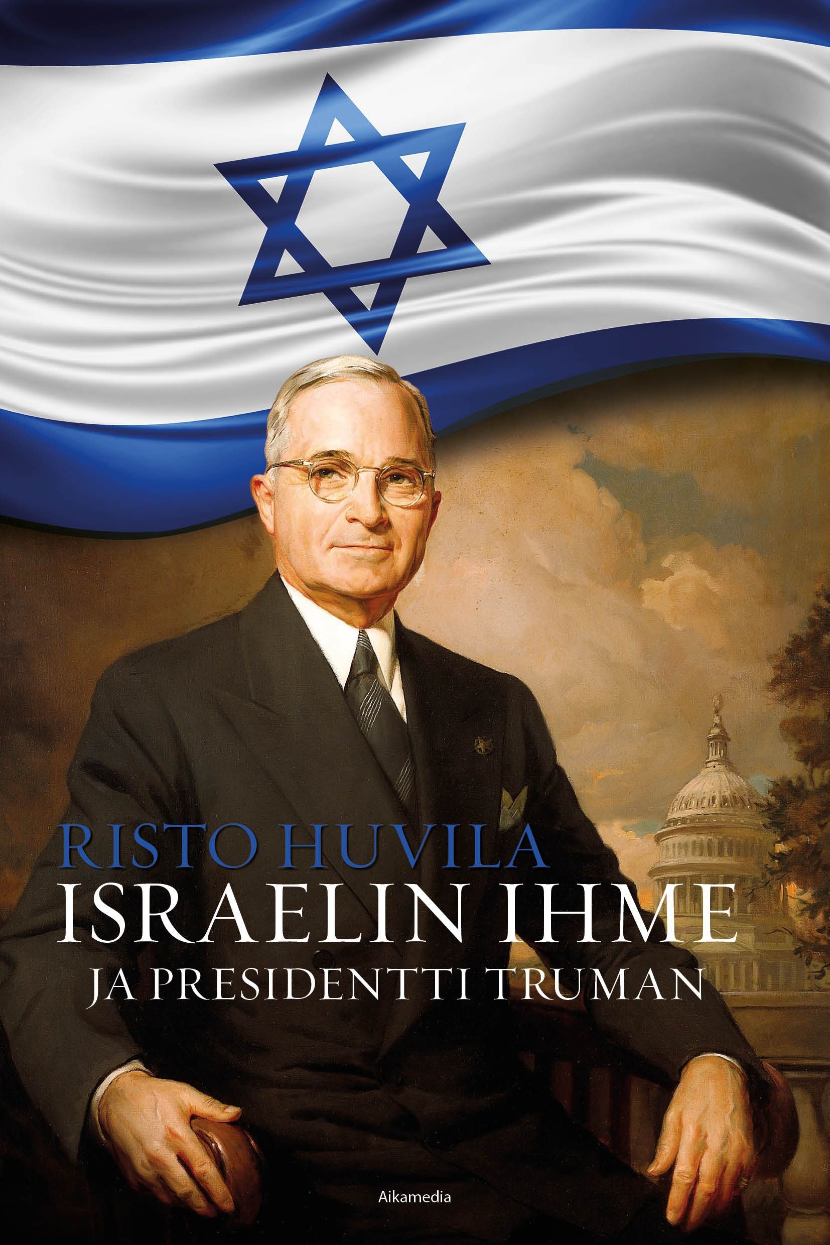 Risto Huvila : Israelin ihme ja presidentti Truman