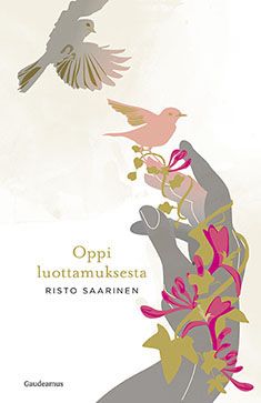 Kirjailijan Risto Saarinen käytetty kirja Oppi luottamuksesta