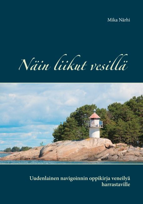 Mika Närhi : Näin liikut vesillä