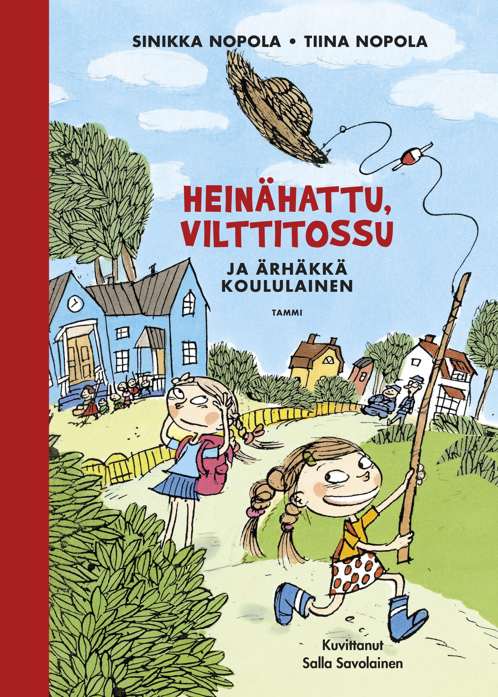 Kirjailijan Sinikka Nopola uusi kirja Heinähattu, Vilttitossu ja ärhäkkä koululainen (UUSI)
