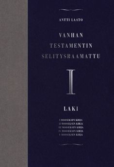 Antti Laato : Vanhan testamentin selitysraamattu I