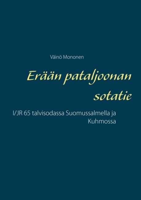 Väinö Mononen : Erään pataljoonan sotatie