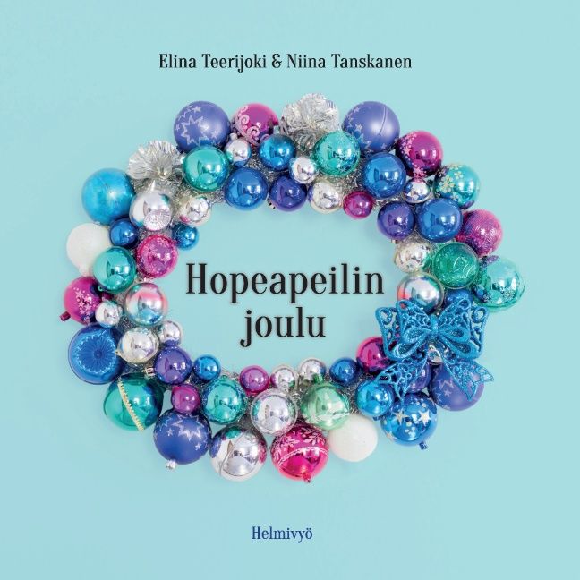 Niina Tanskanen & Elina Teerijoki : Hopeapeilin joulu