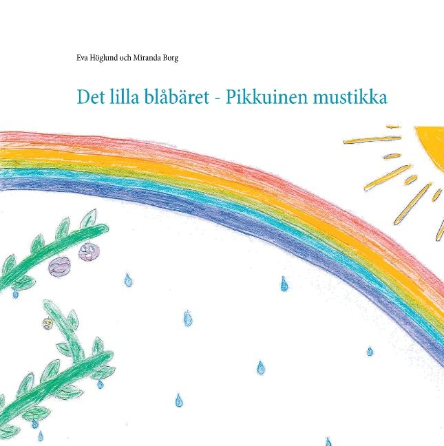 Eva Höglund : Det lilla blåbäret - Pikkuinen mustikka