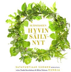 käytetty kirja Ikäisekseen hyvin säilynyt : satavuotiaan Suomen runoja - Satavuotiaan Suomen runoja