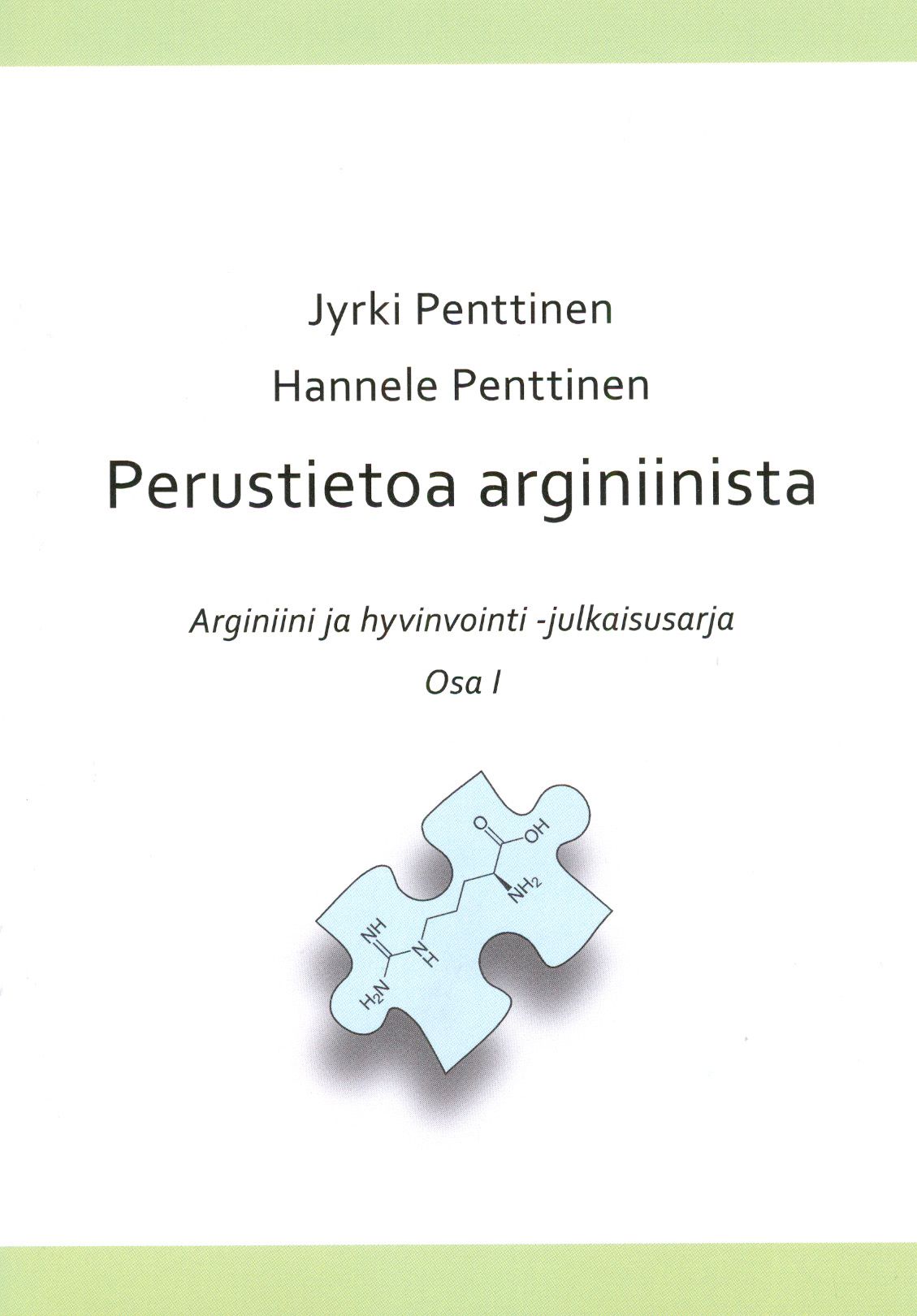 Jyrki Penttinen & Hannele Penttinen : Perustietoa arginiinista