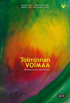 Tiina Hautala & Tuula Hämäläinen & Leila Mäkelä & Mari Rusi-Pyykönen : Toiminnan voimaa