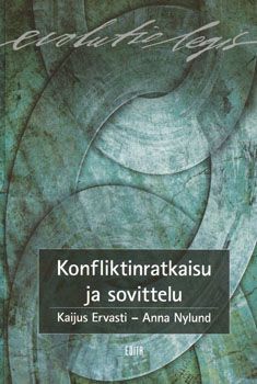 Kaijus Ervasti & Anna Nylund : Konfliktinratkaisu ja sovittelu