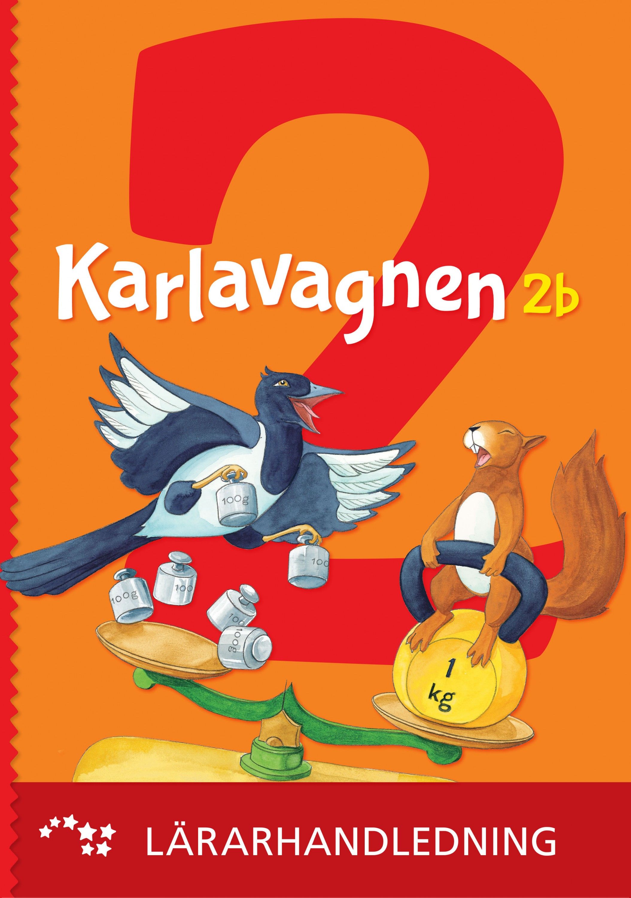 Maarit Forsback & Anne Kalliola & Arto Tikkanen & Miia-Liisa Waneus : Karlavagnen 2b lärarhandledning