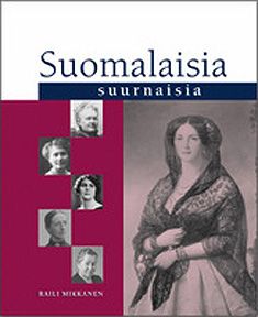 Raili Mikkanen : Suomalaisia suurnaisia (selkokielinen)