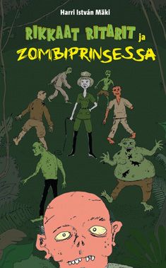 Harri Istvan Mäki : Rikkaat ritarit ja zombiprinsessa (selkokirja)