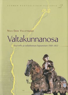 Kirjailijan Nils Erik Villstrand käytetty kirja Valtakunnanosa : suurvalta ja valtakunnan hajoaminen 1560-1812