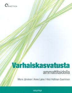 Kirjailijan Mervi Järvinen käytetty kirja Varhaiskasvatusta ammattitaidolla