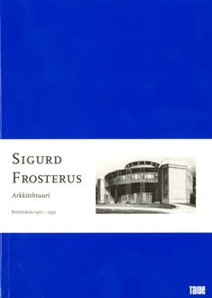 Kirjailijan Sigurd Frosterus käytetty kirja Arkkitehtuuri : kirjoituksia 1901-1953