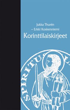 Jukka Thuren & Erkki Koskenniemi : Korinttilaiskirjeet - Tessalonikalaiskirjeet - Paimenkirjeet