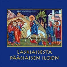 käytetty kirja Laskiaisesta pääsiäisen iloon : kristillinen juhlakulttuuri varhaiskasvatuksessa ja koulussa