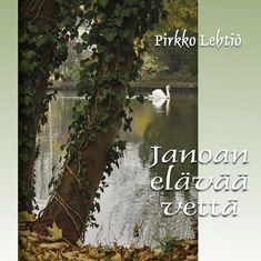 Pirkko Lehtiö : Janoan elävää vettä