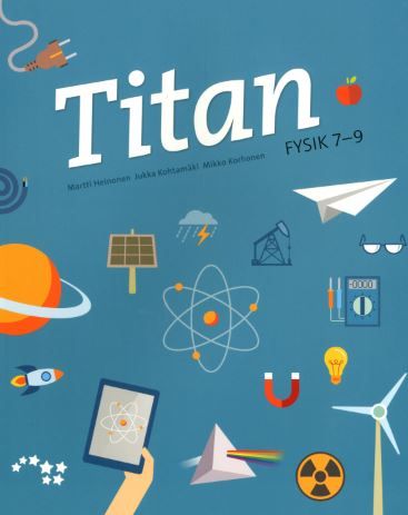 Martti Heinonen & Jukka Kohtamäki & Mikko Korhonen : Titan fysik 7-9