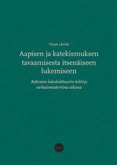 Tuija Laine : Aapisen ja katekismuksen tavaamisesta itsenäiseen lukemiseen