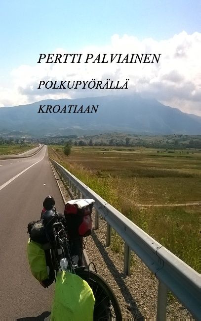 Pertti Palviainen : Polkupyörällä Kroatiaan