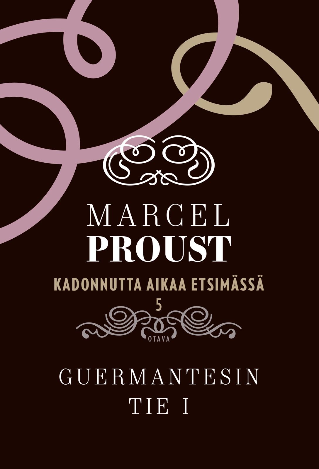 Kirjailijan Marcel Proust uusi kirja Kadonnutta aikaa etsimässä 5 - Guermantesin tie I (UUSI)