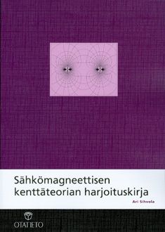 Kirjailijan Ari Sihvola käytetty kirja Sähkömagneettisen kenttäteorian harjoituskirja