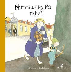 Kirjailijan Ulf Nilsson käytetty kirja Mummun kaikki rahat