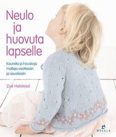 Zoe Halstead : Neulo ja huovuta lapselle
