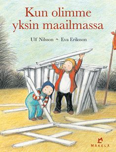 Ulf Nilsson : Kun olimme yksin maailmassa