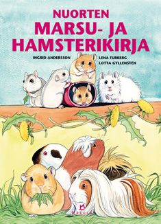 Kirjailijan Ingrid Andersson käytetty kirja Nuorten marsu- ja hamsterikirja