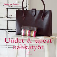 Kirjailijan Katherine Pogson käytetty kirja Uudet & upeat nahkatyöt : perustekniikoita ja 20 kaunista mallia