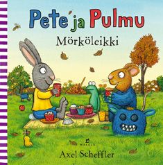 Axel Scheffler : Pete ja Pulmu