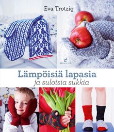 Kirjailijan Eva Trotzig käytetty kirja Lämpöisiä lapasia ja suloisia sukkia