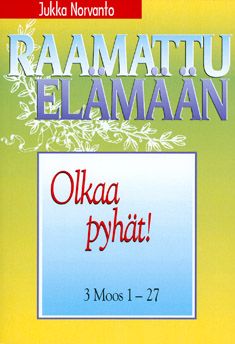 Kirjailijan Jukka Norvanto käytetty kirja Olkaa pyhät! : 3 Moos 1-27