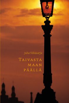 Kirjailijan Juha Vähäsarja käytetty kirja Taivasta maan päällä